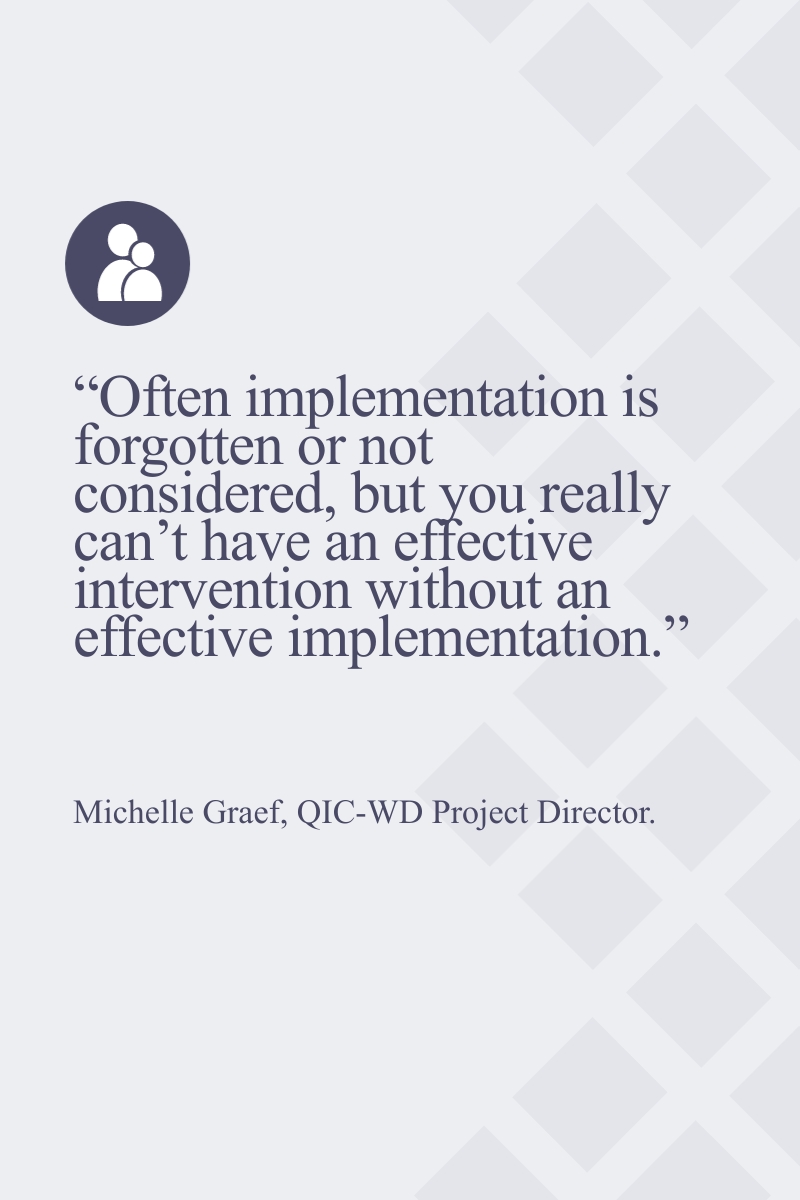 Often implementation is forgotten or not considered, but yu really can't have an effective intervention without an effective impletmentation